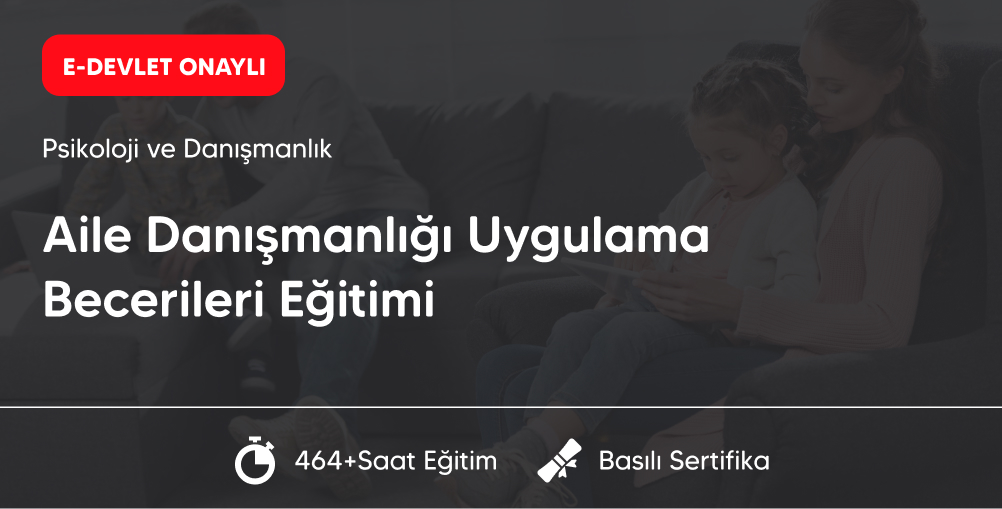 Aile Danışmanlığı Uygulama Becerileri Eğitimi