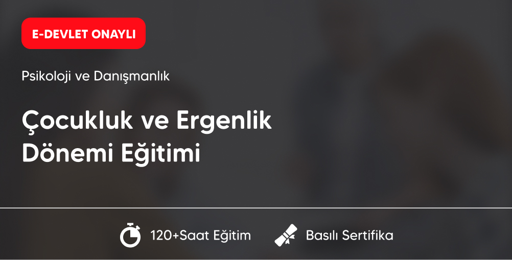 Çocukluk ve Ergenlik Dönemi Eğitimi