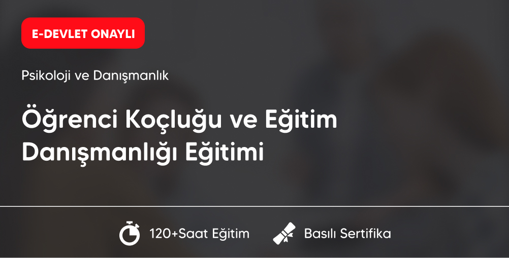 Öğrenci Koçluğu ve Eğitim Danışmanlığı Eğitimi