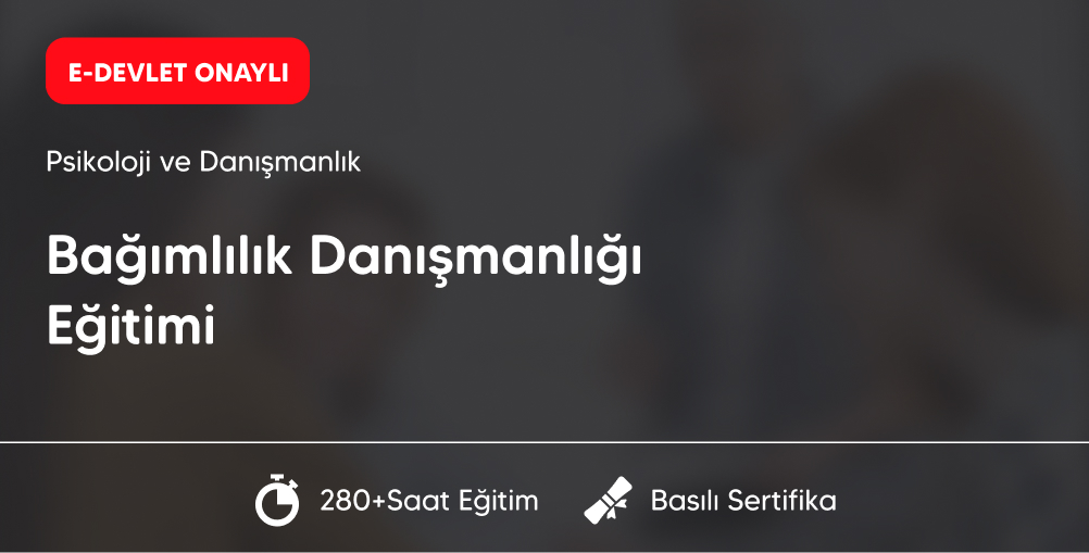 Bağımlılık Danışmanlığı Eğitimi