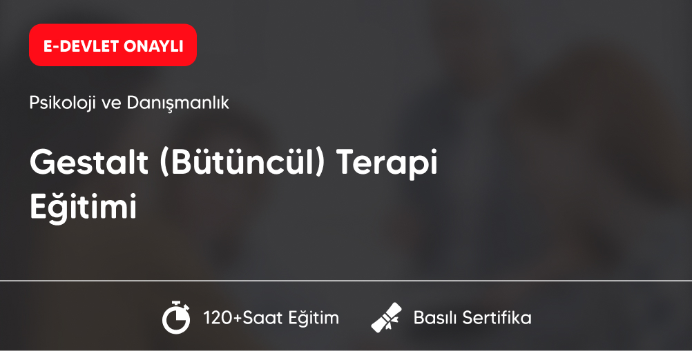 Gestalt (Bütüncül) Terapi Eğitimi