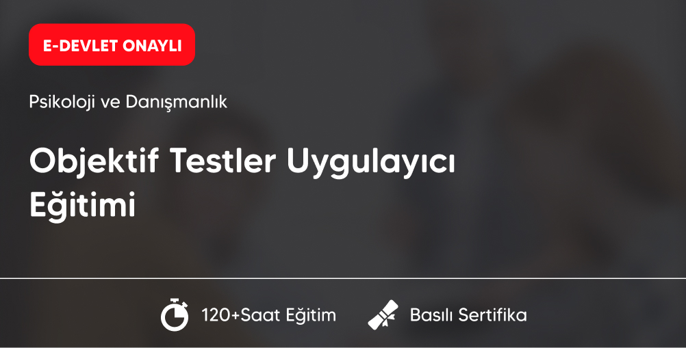 Objektif Testler Uygulayıcı Eğitimi