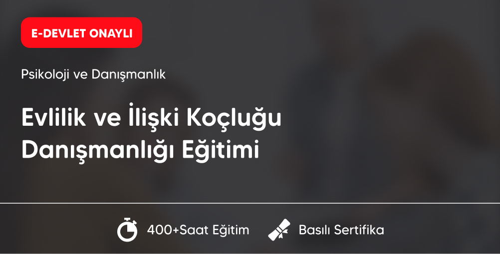 Evlilik ve İlişki Koçluğu Danışmanlığı Eğitimi