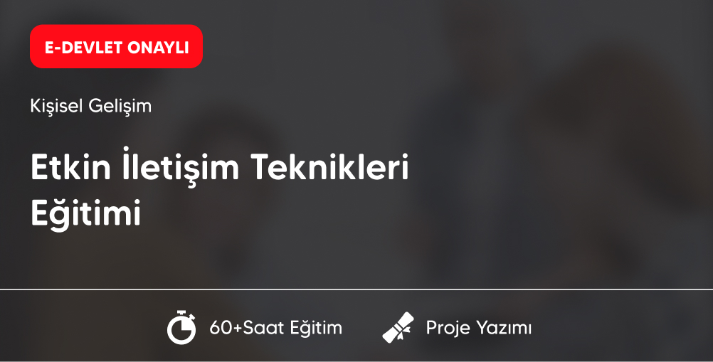 Etkili İletişim Teknikleri Eğitimi